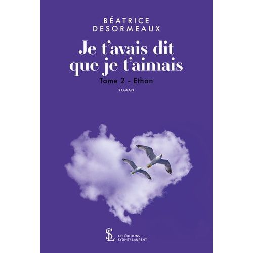 Je T'avais Dit Que Je T'aimais Tome 2 - Ethan   de Dsormeaux Batrice  Format Beau livre 
