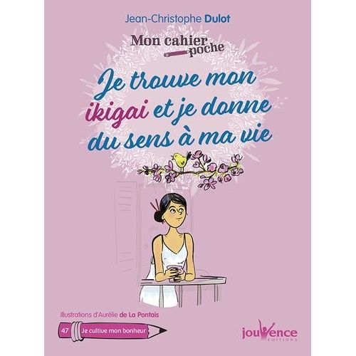 Je Trouve Mon Ikigai Et Je Donne Du Sens  Ma Vie    Format Poche 
