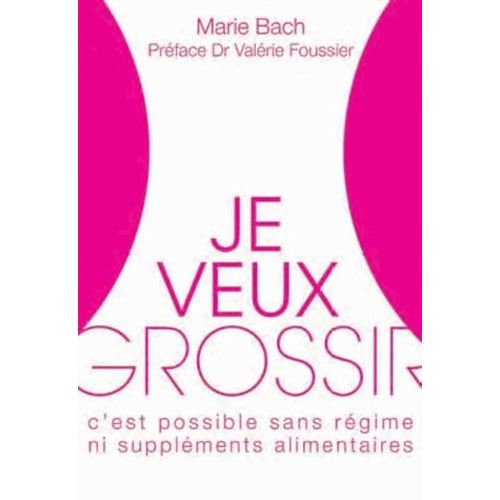 Je Veux Grossir - Oui C'est Possible !    Format Broch 