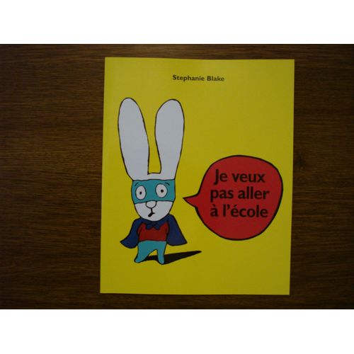 Je Veux Pas Aller A L'cole   de Stphanie Blake  Format Broch 