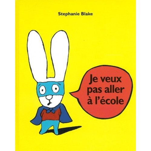 Simon - Je Veux Pas Aller  L'cole   de Blake Stephanie  Format Poche 
