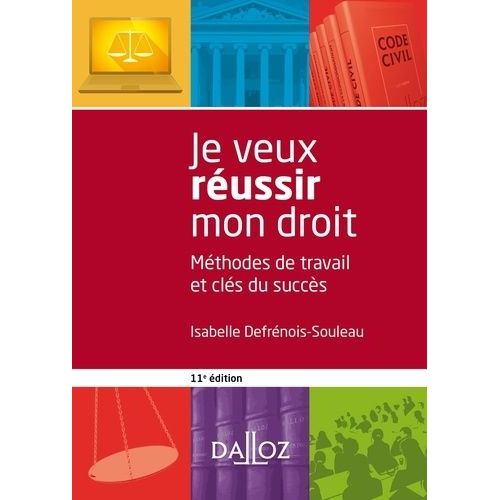 Je Veux Russir Mon Droit - Mthodes De Travail Et Cls Du Succs    Format Beau livre 