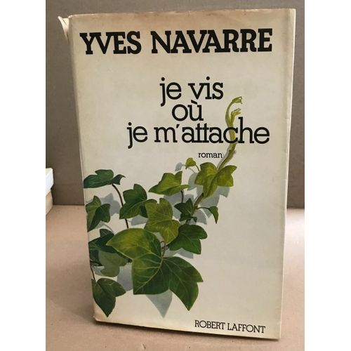 Je Vis O Je M'attache   de yves navarre 