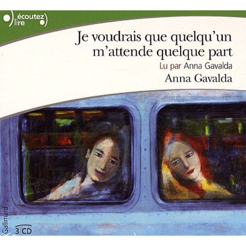 Je Voudrais Que Quelqu'un M'attende Quelque Part   de anna gavalda  Format Auto dition 