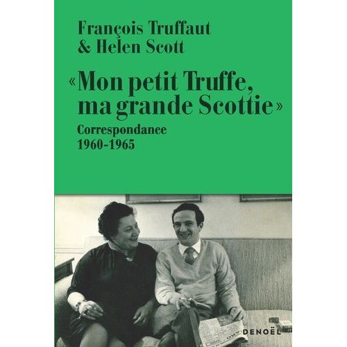 Mon Petit Truffe, Ma Grande Scottie - Correspondance 1960-1965    Format Grand Format 