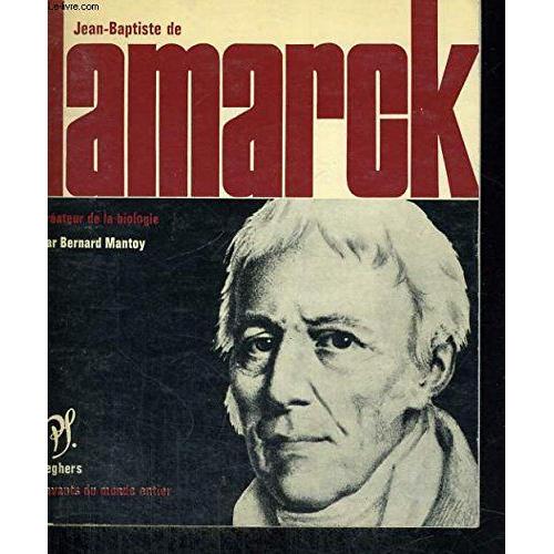 Jean Baptiste De Lamarck Crateur De La Biologie -   de MANTOY Bernard  Format Broch 