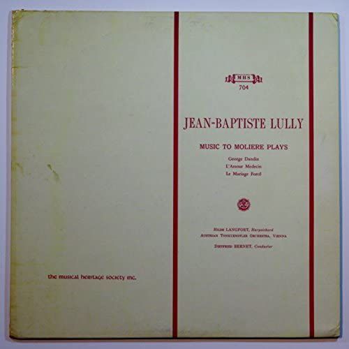 Jean - Baptiste Lully Music To Moliere Plays: George Dandin / L'amour Medicin / Le Marriage Forc / Hilde Langfort, Harpsichordist / Dietfried Bernet, Conductor / Austrian Tonkuenstler Orchestra, Vien - Unknown