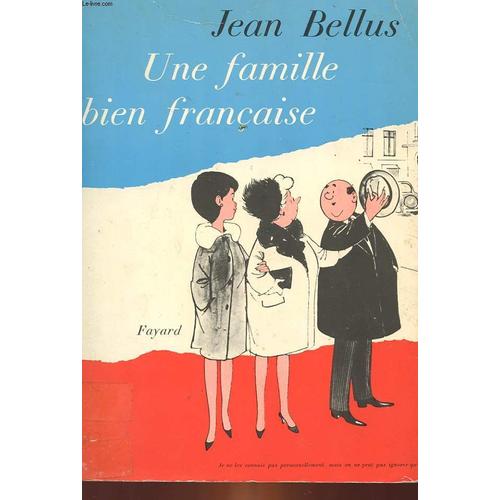 Une Famille Bien Francaise   de Jean Bellus 