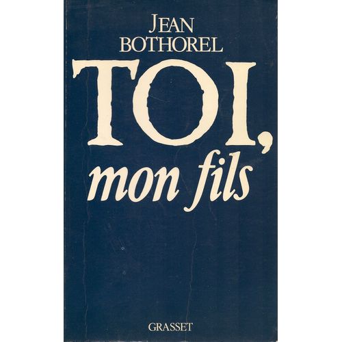 Toi, Mon Fils   de jean bothorel