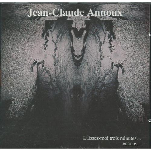 Jean Claude Annoux Laissez Moi Trois Minutes Encore