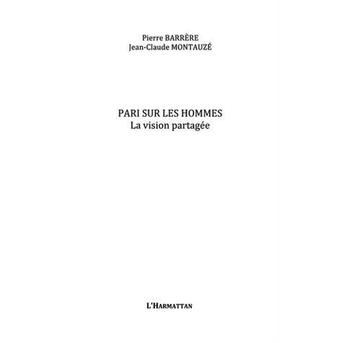 Pari Sur Les Hommes : Le Management Par La Vision Partage  