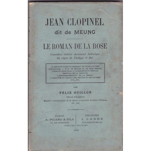 Jean Clopinel Dit De Meung - Le Roman De La Rose Considr Comme Document Historique Du Rgne De Philippe Le Bel   de Felix Guillon  Format Broch 