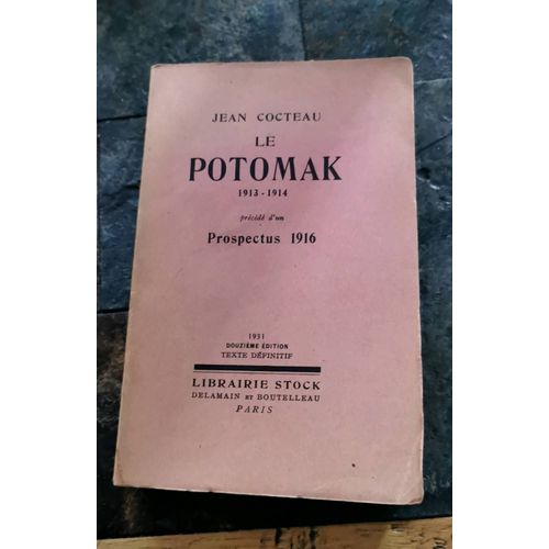 Jean Cocteau, Le Potomak 1913-1914, Prcd D'un Prospectus 1916. Librairie Stock, Pais, 1924, Texte Dfinitif, Un Des 550 Ex. Hc Numrots Sur Pur Fil Du Marais. Illustr De Dessins N&b Par L'auteur   
