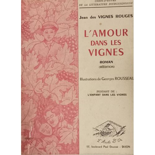 Jean Des Vignes Rouges - L'amour Dans Les Vignes (Illustrations George Rousseau)   