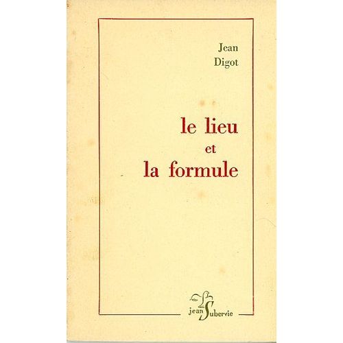 Jean Digot. Le Lieu Et La Formule [Reliure Inconnue]   de jean digot