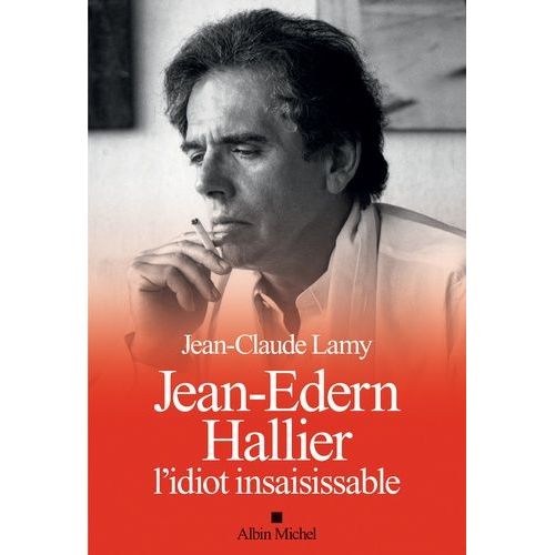 Jean-Edern Hallier - L'idiot Insaisissable    Format Beau livre 