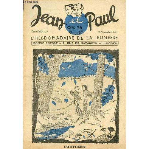 Jean Et Paul, L Hebdomadaire De La Jeunesse (Bayard) - N 279 - 2 Novembre 1941 - L Automne - Binger, Colonisateur De La Cte D Ivoire - La Premire Horloge-Pendule - Omnibus-Restaurant - La Bravoure(...)   de Collectif 