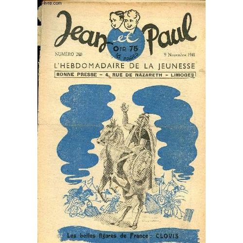 Jean Et Paul, L Hebdomadaire De La Jeunesse (Bayard) - N 280 - 9 Novembre 1941 - Les Belles Figures De France : Clovis - Clovis  Tolbiac - Christophe Colomb Et L Eclipse - La Langouste - La Leon Au(...)   de Collectif 