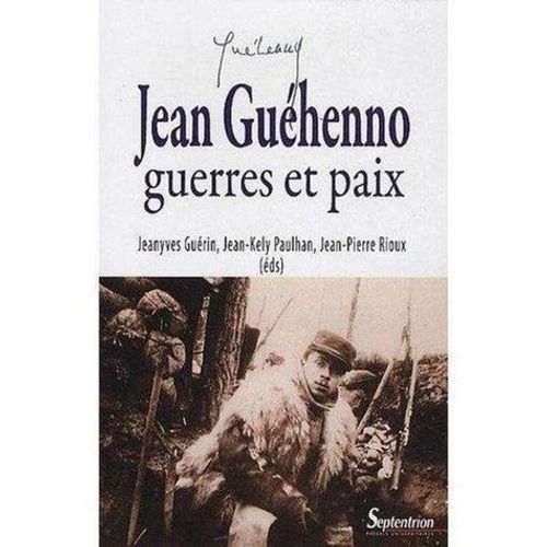 Jean Guhenno, Guerre Et Paix   de Gurin Jeanyves  Format Broch 