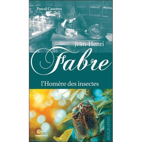 Jean-Henri Fabre - L'homre Des Insectes   de Cazottes Pascal  Format Beau livre 