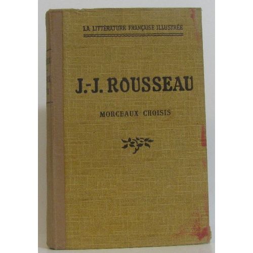 Jean-Jacques Rousseau.  Morceaux Choisis Avec Une Introduction Et Des Notes Par Daniel Mornet   de Rousseau
