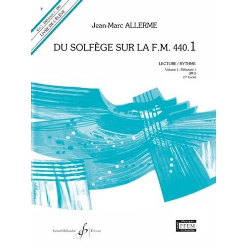 Jean-Marc Allerme : Du Solfge Sur La F. M. 440.1. Lecture Et Rythme Livre De L'lve - Gb5115 - 9790043051152