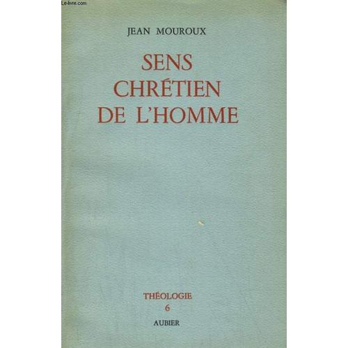 Sens Chretien De L'homme   de Jean Mouroux