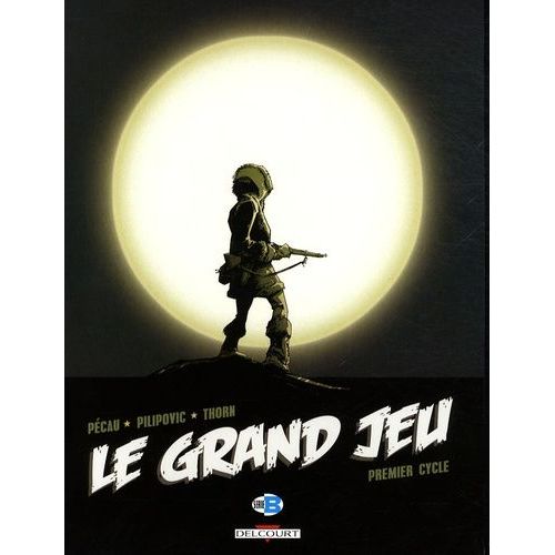 Le Grand Jeu Tomes 1, 2 Et 3 - Premier Cycle Complet En 3 Volumes : Tome 1, Ultima Thul - Tome 2, Les Dieux Noirs - Tome 3, La Terre Creuse   de jean-pierre pcau  Format Album 
