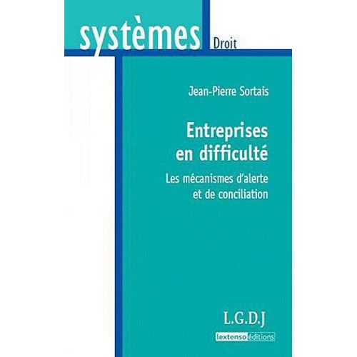 Entreprises En Difficult - Les Mcanismes D'alerte Et De Conciliation   de Jean-Pierre Sortais  Format Broch 