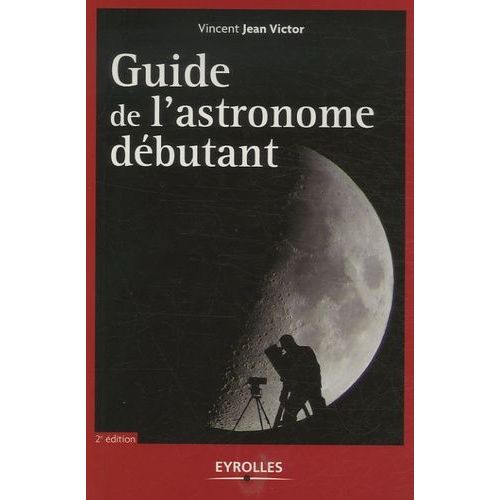 Guide De L'astronome Dbutant    Format Broch 