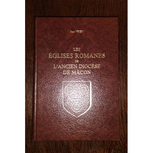 Jean virey les églises romanes de l'ancien diocèse de Mâcon Cluny et