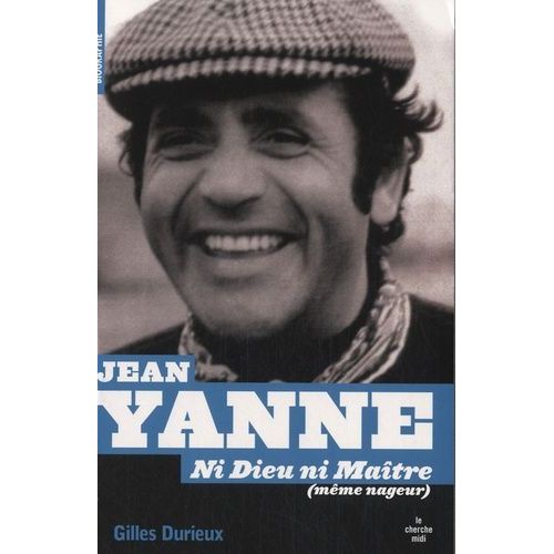Jean Yanne - Ni Dieu Ni Matre (Mme Nageur)   de gilles durieux  Format Broch 