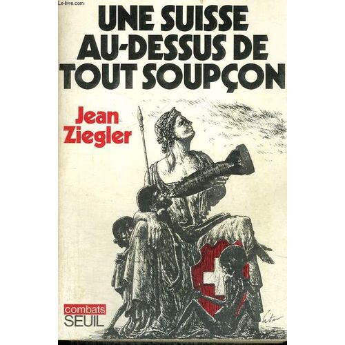 Une Suisse Au-Dessus De Tout Soupon   de jean ziegler  Format Broch 