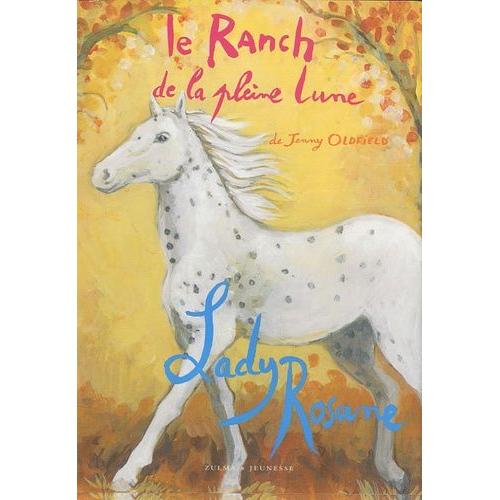 Le Ranch De La Pleine Lune - Lady Rosane   de jenny oldfield  Format Broch 
