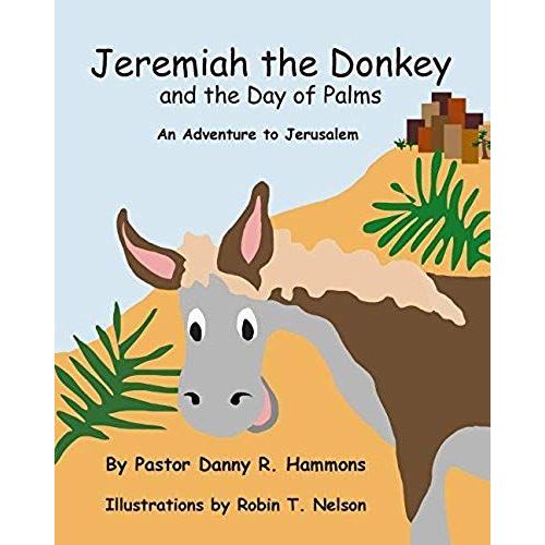 Jeremiah The Donkey And The Day Of Palms    Format Broch 