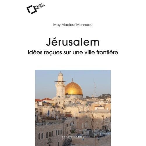 Jrusalem - Ides Reues Sur Une Ville Frontire    Format Grand Format 