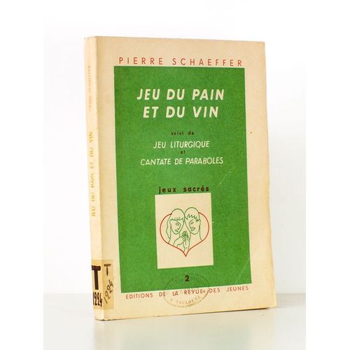 Jeu Du Pain Et Du Vin, Suivi De Jeu Liturgique Et Cantate De Paraboles   de Schaeffer