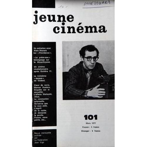 Jeune Cinema N 101 Du 01/03/1977 - Alain Resnais Et Providence - Le Mccarthysme - Revolutionnaire Apres Octobre 17 - Godard -Coeur De Verre- Maman Kusters - Enquete Sur La Sexualite - L'affaire Matteotti - Alice - La Communion Solennelle - Qu'est...