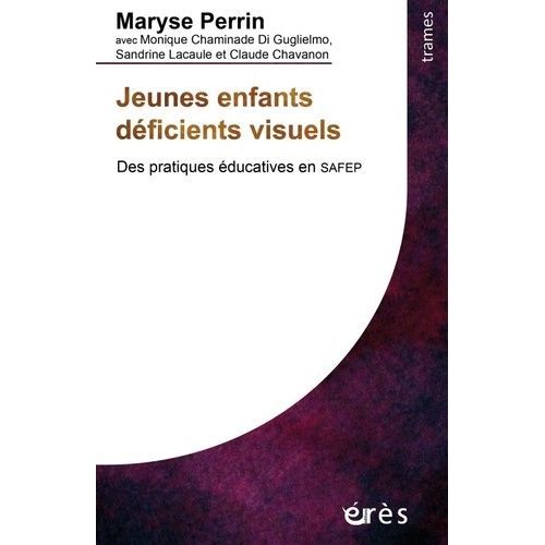 Jeunes Enfants Dficients Visuels - Des Pratiques ducatives En Safep    Format Broch 