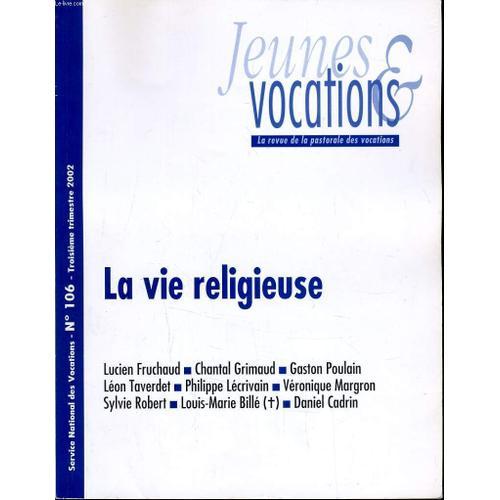 Jeunes Et Vocations N106 : La Vie Religieuse   de PERE JACQUES ANELLI DIRECTEUR DE LA PUBLICATION  Format Broch 