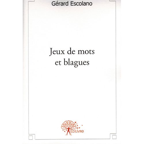 Jeux De Mots Et Blagues de Grard Escolano