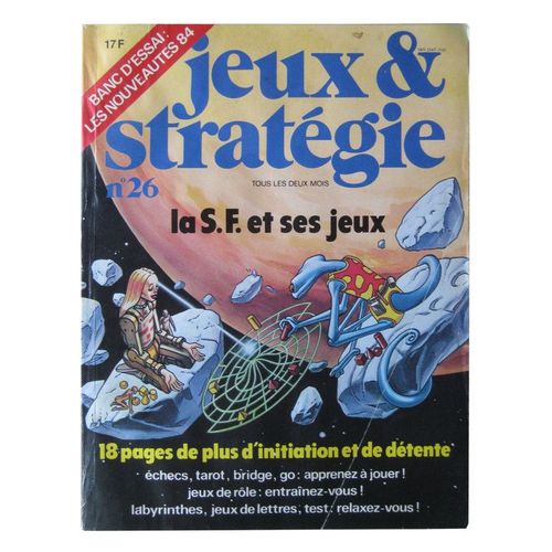 Jeux & Stratgie  N 26 : La S.F. Et Ses Jeux - checs, Tarot, Bridge, Go: Apprenez  Jouez! - Jeux De Rle: Entranez-Vous! - Labyrinthes, Jeux De Lettres, Test: Relaxez-Vous!