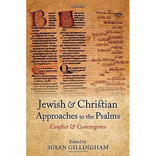 Jewish And Christian Approaches To The Psalms: Conflict And Convergence   de Susan Gillingham  Format Reli 