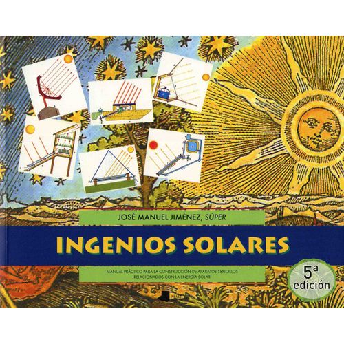 Ingenios Solares - Manual Practico Para La Construccion De Aparatos Sencillos Relacionados Con La Energia Solar    Format Broch 