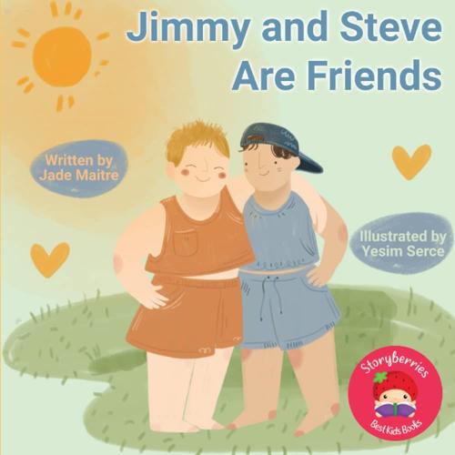 Jimmy And Steve Are Friends: A Sweet Story About Friendship, Neighborhoods, Communities, And Bringing Down The Walls Between Us   de Maitre, Jade  Format Broch 