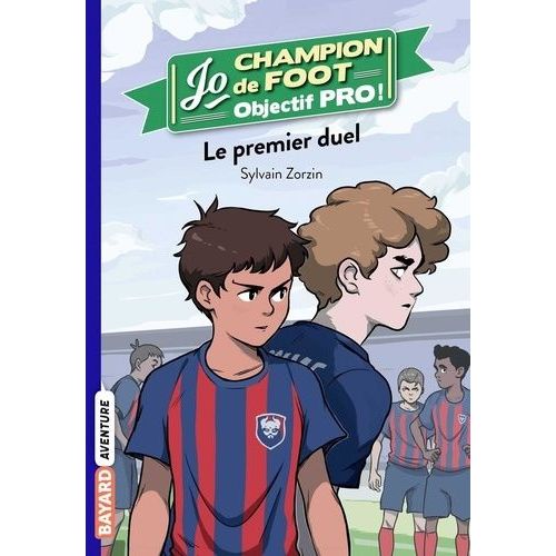 Jo, Champion De Foot - Objectif Pro ! - Tome 2 - Le Premier Duel    Format Poche 