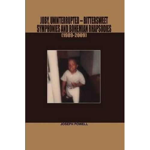 Joby, Uninterrupted -Bittersweet Symphonies And Bohemian Rhapsodies(1989-2009)    Format Broch 