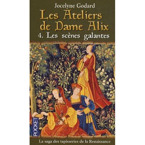Les Ateliers De Dame Alix Tome 4 - Les Scnes Galantes   de jocelyne godard  Format Poche 