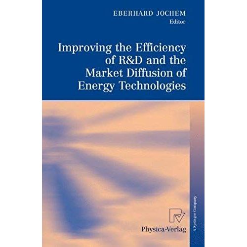 Improving The Efficiency Of R&d And The Market Diffusion Of Energy Technologies   de Eberhard Jochem  Format Reli 