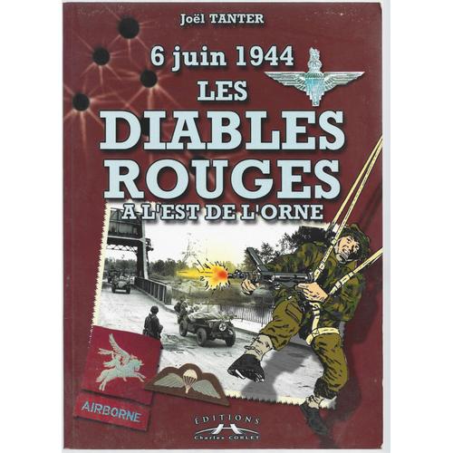 Jol Tanter. Les Diables Rouges  L'est De L'orne. 6 Juin  1944 